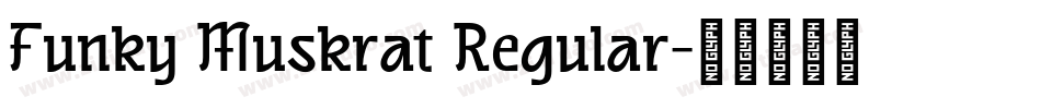 Funky Muskrat Regular字体转换
